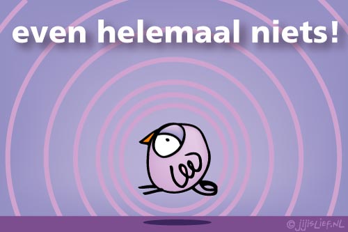 Jij is Lief - kaart: Helemaal niets!